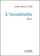 Couverture du livre « L'inoubliable » de Louis Dalla Fior aux éditions Act Mem