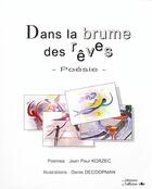 Couverture du livre « Dans la brume des rêves » de Jean-Paul Korzec et Denis Decoopman aux éditions L'officine