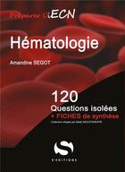 Couverture du livre « Hématologie ; 120 questions isolées » de Amandine Segot aux éditions S-editions