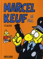 Couverture du livre « Marcel Keuf, le flic » de Charb aux éditions Les Echappes