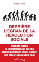 Couverture du livre « Derrière l'écran de la révolution sociale » de Nicolas Sene aux éditions Res Publica