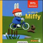 Couverture du livre « Miffy - petites et grandes aventures - le velo de miffy » de Dick Bruna aux éditions Castelmore