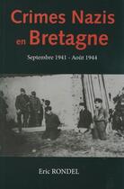 Couverture du livre « Crimes nazis en Bretagne - 1941-1944 » de Eric Rondel aux éditions Astoure