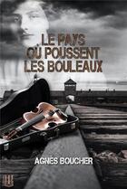 Couverture du livre « Le pays ou poussent les bouleaux » de Agnes Boucher aux éditions Helene Jacob