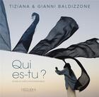 Couverture du livre « Qui es-tu ? » de Gianni Baldizzone et Tiziana Baldizzone aux éditions Hozhoni