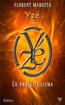 Couverture du livre « Yzé et le projet ultima » de Florent Marotta aux éditions Taurnada