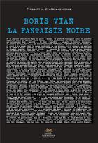 Couverture du livre « Boris vian, la fantaisie noire » de Pradere-Ascione C. aux éditions Presses De La Sorbonne Nouvelle