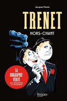 Couverture du livre « Trenet, hors-chant » de Jacques Pessis aux éditions Kennes Editions