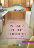 Couverture du livre « Poemes -ecrits sonnets tome 1 premiere decade (2000- 2009) » de Ener Jean-Paul aux éditions Saint Honore Editions