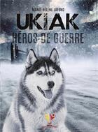 Couverture du livre « Ukiak, héros de guerre » de Marie-Helene Lafond aux éditions Nouvelle Bibliotheque