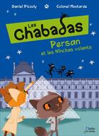 Couverture du livre « Les Chabadas t.3 ; Persan contre les Nînchas volants » de Colonel Moutarde et Daniel Picouly aux éditions Belin Education