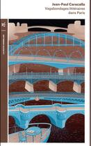 Couverture du livre « Vagabondages littéraires dans Paris » de Jean-Paul Caracalla aux éditions Table Ronde