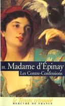 Couverture du livre « Les Contre-Confessions (Tome 3) : Histoire de Madame de Montbrillant » de Madame D' Epinay aux éditions Mercure De France