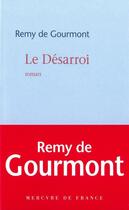 Couverture du livre « Le désarroi » de Remy De Gourmont aux éditions Mercure De France