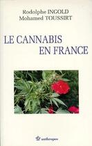 Couverture du livre « Le cannabis en France » de Rodolphe Ingold et Mohamed Toussirt aux éditions Economica