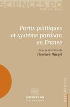 Couverture du livre « Partis politiques et système partisan en France » de Florence Haegel aux éditions Presses De Sciences Po