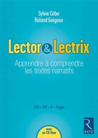 Couverture du livre « Lector & lectrix ; apprendre à connaître les textes narratifs ; CM1, CM2, 6e, Segpa (édition 2009) » de  aux éditions Retz
