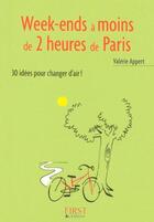 Couverture du livre « Week-ends autour de Paris » de Valerie Appert aux éditions First