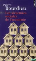 Couverture du livre « Les structures sociales de l'économie » de Pierre Bourdieu aux éditions Points