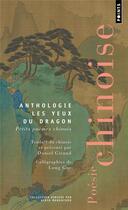 Couverture du livre « Les yeux du dragon : petits poèmes chinois » de Daniel Giraud et Long Gue aux éditions Points