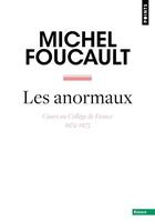 Couverture du livre « Les anormaux : Cours au collège de France (1974-1975) » de Michel Foucault aux éditions Points