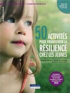 Couverture du livre « 50 ACTIVITES POUR PROMOUVOIR LA RESILIENCE CHEZ LES JEUNES » de Bruce-Cairone aux éditions Cheneliere Mcgraw-hill