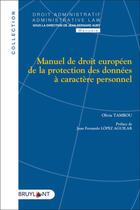 Couverture du livre « Manuel de droit européen de la protection des données à caractère personnel » de Olivia Tambou aux éditions Bruylant