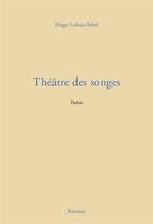 Couverture du livre « Théâtre des songes ; poésies » de Hugo Lohan-Sthal aux éditions Ramsay
