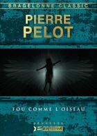 Couverture du livre « Fou comme l'oiseau » de Pierre Pelot aux éditions Bragelonne