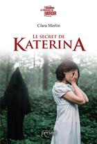 Couverture du livre « Le secret de Katerina » de Clara Merlin aux éditions Persee