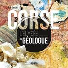 Couverture du livre « Corse l'élysée du géologue » de Gauthier A. aux éditions Albiana