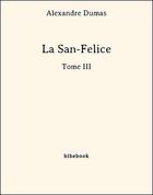 Couverture du livre « La San-Felice t.3 » de Alexandre Dumas aux éditions Bibebook