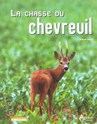 Couverture du livre « La Chasse Du Chevreuil » de Gilbert Valet aux éditions Artemis