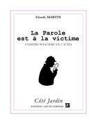 Couverture du livre « La parole est à la victime ; comédie policière en 2 actes » de Claude Martin aux éditions Art Et Comedie