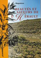 Couverture du livre « Beautés et saveurs de l'hérault » de Maguelone aux éditions Auberon