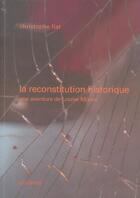 Couverture du livre « La reconstitution historique ; une aventure de louise moore » de Christophe Fiat aux éditions Al Dante
