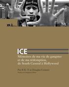 Couverture du livre « Ice ; mémoires de ma vie de gangster et de ma rédemption, de South Central à Hollywood » de Ice-T et Douglas Century aux éditions L'arche