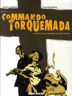 Couverture du livre « Commando torquemada t.1 ; pour la plus grande gloire de dieu » de Xavier Lemmens et Philippe Nihoul aux éditions Fluide Glacial