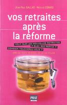 Couverture du livre « Vos retraites apres la reforme » de Jean-Paul Gallas et Nicolas Corato aux éditions Prat