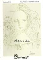 Couverture du livre « D'elle à elle » de Marjorie Bay et Aline Vesco-Chiaramonti aux éditions Chloe Des Lys