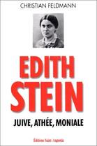 Couverture du livre « Edith Stein ; juive, athée, moniale » de Christian Feldmann aux éditions Saint Augustin