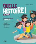 Couverture du livre « Quelle histoire ! 6e année : Toutes les notions clés en français » de Caroline Masse aux éditions Marcel Didier