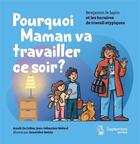 Couverture du livre « Pourquoi maman va travailler ce soir ? » de Annik De Celles et Genevieve Boivin et Jean-Sebastien Bedard aux éditions Septembre