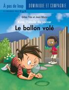 Couverture du livre « Le ballon volé » de Gilles Tibo aux éditions Dominique Et Compagnie