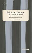 Couverture du livre « Ballades d'amour du North End » de Katherena Vermette aux éditions Memoire D'encrier