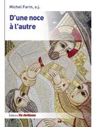 Couverture du livre « D'une noce à l'autre » de Michel Farin aux éditions Vie Chretienne