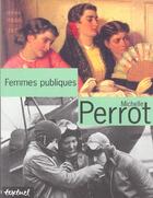 Couverture du livre « Femmes publiques » de Michelle Perrot aux éditions Textuel
