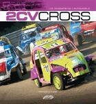 Couverture du livre « 2 cv cross » de Francis Claverie aux éditions Autodrome