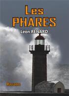 Couverture du livre « Les phares » de Leon Renard aux éditions Massanne