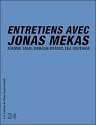 Couverture du livre « Entretiens avec Jonas Mekas ; Jérôme Sans, Morgan Boédec, Léa Gauthier » de  aux éditions Paris Experimental